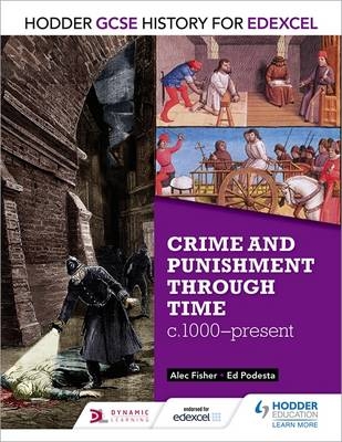 Hodder GCSE History for Edexcel: Crime and punishment through time, c1000-present -  Alec Fisher,  Ed Podesta