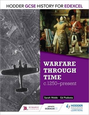 Hodder GCSE History for Edexcel: Warfare through time, c1250 present -  Ed Podesta,  Sarah Webb