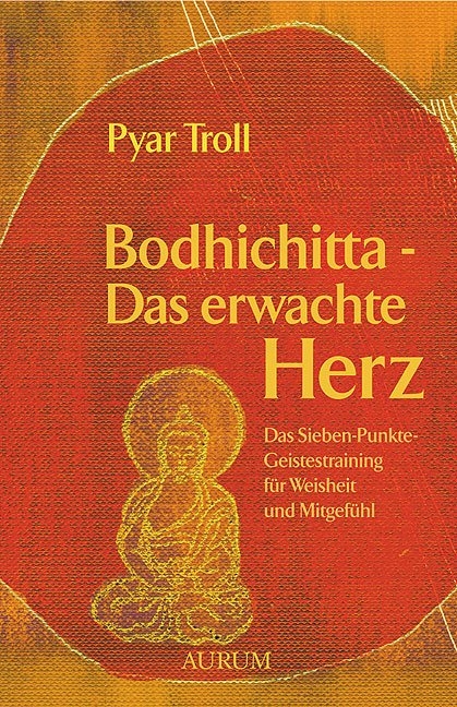 Bodhichitta - Das erwachte Herz - Pyar Troll