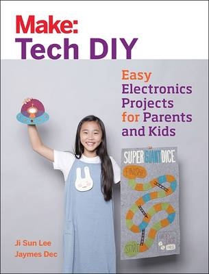 Make: Tech DIY -  Jaymes Dec,  Ji Sun Lee