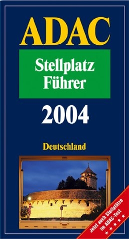 ADAC Stellplatz-Führer 2004