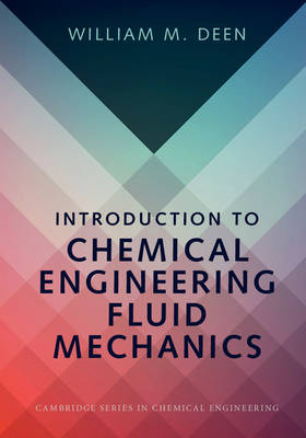 Introduction to Chemical Engineering Fluid Mechanics -  William M. Deen