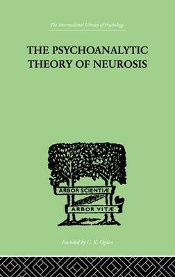 The Psychoanalytic Theory Of Neurosis - Otto Fenichel