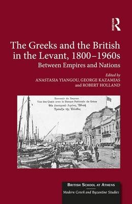 Greeks and the British in the Levant, 1800-1960s - 