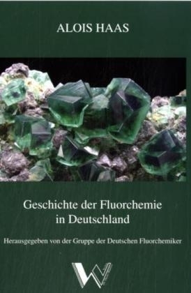 Geschichte der Fluorchemie in Deutschland - Alois Haas