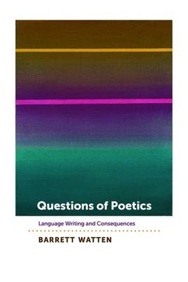 Questions of Poetics -  Watten Barrett Watten