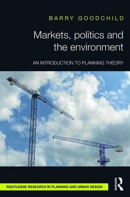 Markets, Politics and the Environment - UK) Goodchild Barry (Sheffield Hallam University