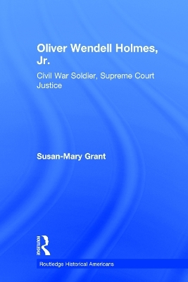 Oliver Wendell Holmes, Jr. - Susan-Mary Grant