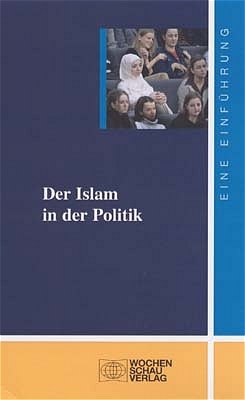Der Islam in der Politik - Volker Nienhaus, Stefan Reichmut, Johannes Reissner, Faruk Sen