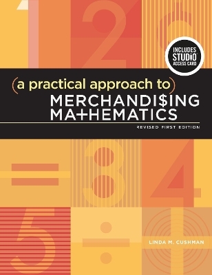 A Practical Approach to Merchandising Mathematics Revised First Edition - Linda M. Cushman