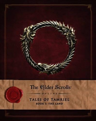 The Elder Scrolls Online: Tales of Tamriel, Book I: The Land -  Bethesda Softworks