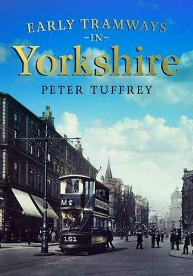 Early Tramways of  Yorkshire - Peter Tuffrey