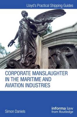 Corporate Manslaughter in the Maritime and Aviation Industries -  Simon Daniels