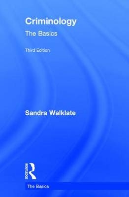 Criminology: The Basics - UK) Walklate Sandra (University of Liverpool