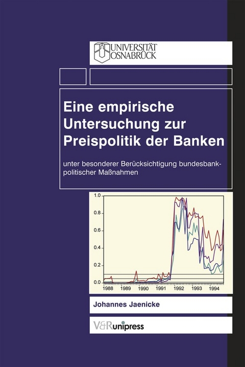 Eine empirische Untersuchung zur Preispolitik der Banken unter besonderer Berücksichtigung bundesbankpolitischer Maßnahmen - Johannes Jaenicke