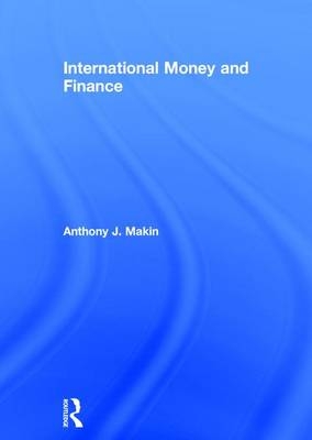 International Money and Finance -  Anthony J. Makin