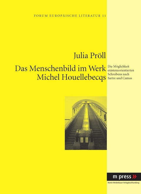 Das Menschenbild im Werk Michel Houellebecqs - Julia Pröll