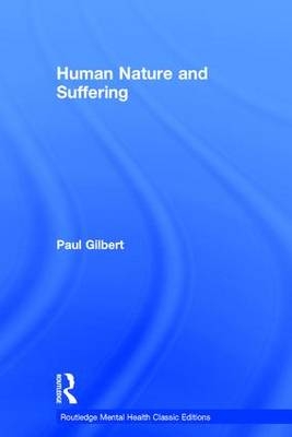 Human Nature and Suffering - UK.) Gilbert Paul (Professor of Clinical Psychology at the University of Derby