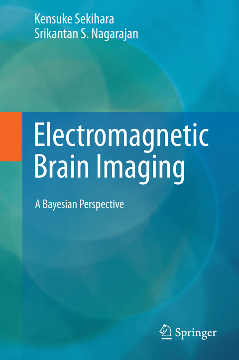 Electromagnetic Brain Imaging - Kensuke Sekihara, Srikantan S. Nagarajan