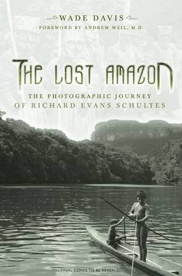 The Lost Amazon - Wade Davis