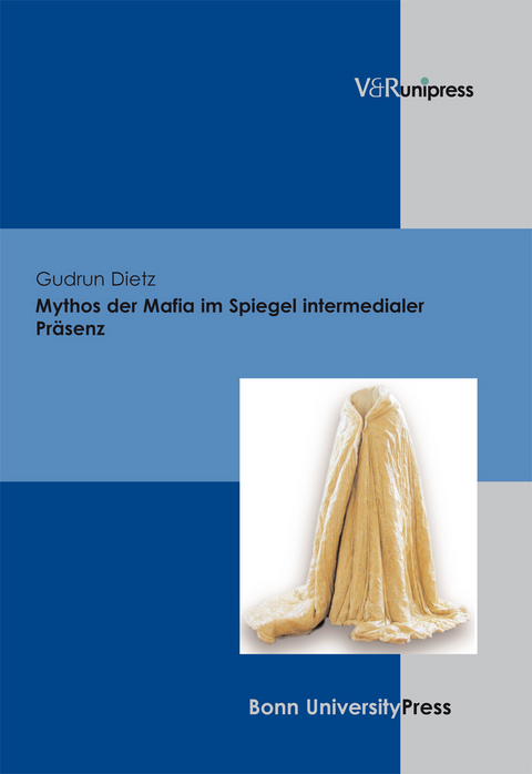 Mythos der Mafia im Spiegel intermedialer Präsenz - Gudrun Dietz