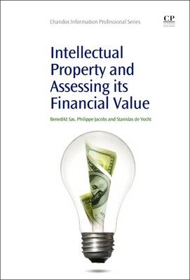 Intellectual Property and Assessing Its Financial Value - Benedikt Sas, Stanislas De Vocht, Philippe Jacobs