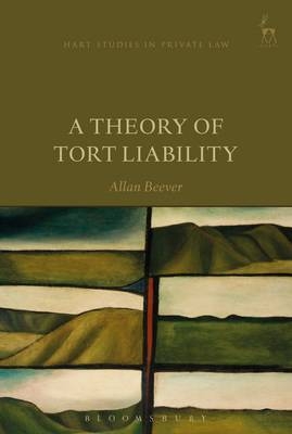 A Theory of Tort Liability -  Allan Beever