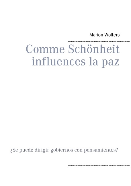 Comme Schönheit influences la paz - Marion Wolters