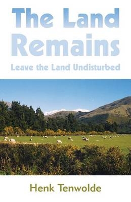 The Land Remains - Henk Tenwolde