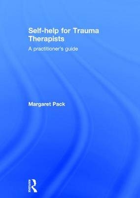 Self-help for Trauma Therapists -  Margaret Pack