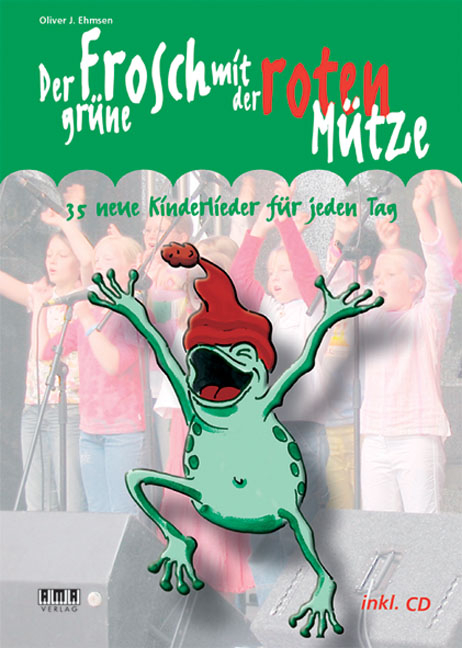 Der grüne Frosch mit der roten Mütze - Oliver J Ehmsen