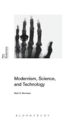 Modernism, Science, and Technology -  Professor Mark S. Morrisson
