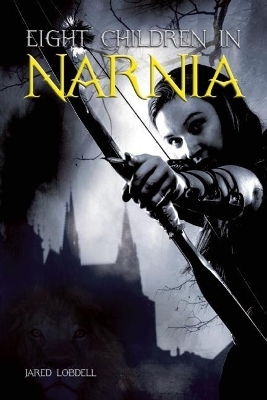 Eight Children in Narnia - Jared Lodbell