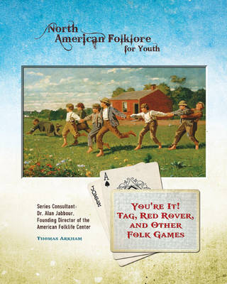 You're It! Tag, Red Rover, and Other Folk Games -  Thomas Arkham