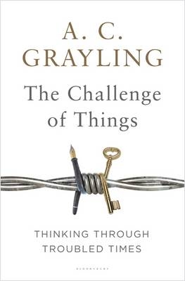 The Challenge of Things - A C Grayling