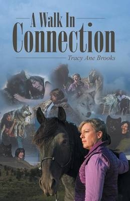 A Walk In Connection - Tracy Ane Brooks