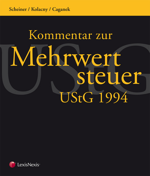 Kommentar zur Mehrwertsteuer - UStG 1994 - MR Wolfgang Berger, Thomas Ecker, Thomas Epply, Elisabeth Kraus, Klara Kronsteiner, Bernhard Kuder, Mario Mayr, Sebastian Pfeiffer, Alexandra Pleininger, Margarete Rosner-Liskounig, Ferdinand Rößler, Dietlind Schwab, Caroline Toifl, Josef Ungericht, Marian Wakounig