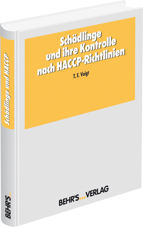 Schädlinge und ihre Kontrolle nach HACCP-Richtlinien - Thomas F. Voigt