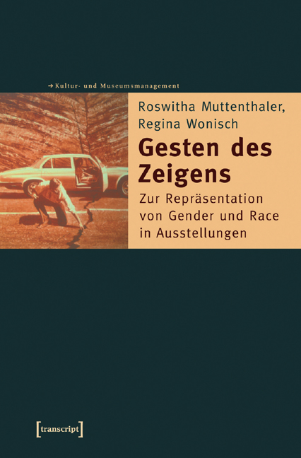 Gesten des Zeigens - Roswitha Muttenthaler, Regina Wonisch