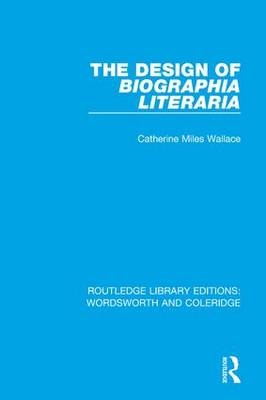 Design of Biographia Literaria -  Catherine M. Wallace