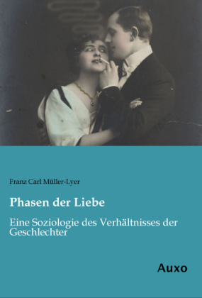 Phasen der Liebe - Franz Carl MÃ¼ller-Lyer