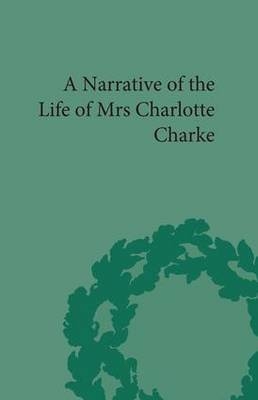 Narrative of the Life of Mrs Charlotte Charke -  Robert M Rehder