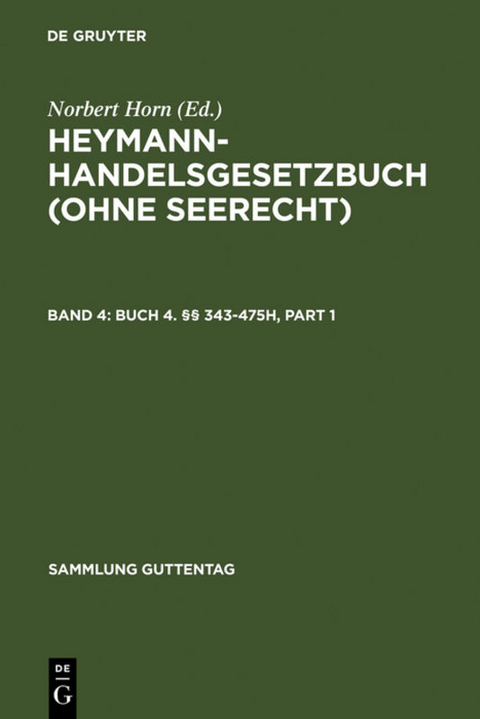 Heymann-Handelsgesetzbuch (ohne Seerecht) / Buch 4. §§ 343-475h - 