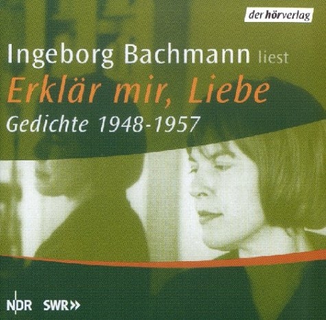 Erklär mir, Liebe - Gedichte 1948-1957 - Ingeborg Bachmann