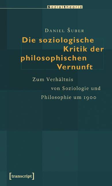 Die soziologische Kritik der philosophischen Vernunft - Daniel Suber