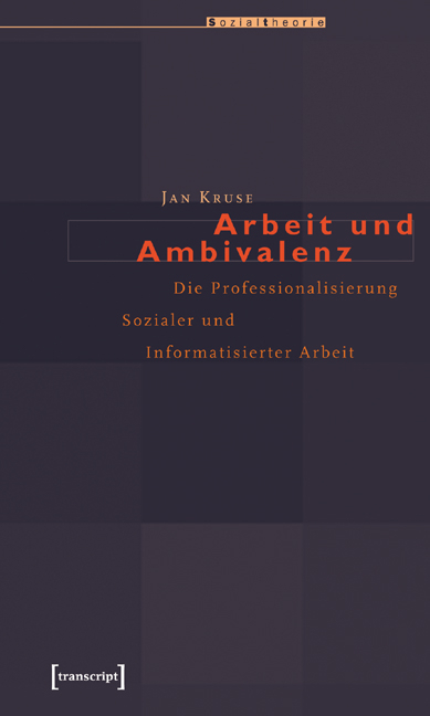 Arbeit und Ambivalenz - Jan Kruse (verst.)