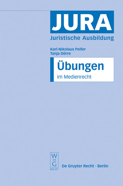 Übungen im Medienrecht - Karl-Nikolaus Peifer, Tanja Dörre