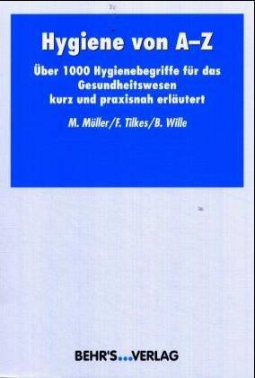 Hygiene von A-Z - M Müller, F Tilkes, B Wille