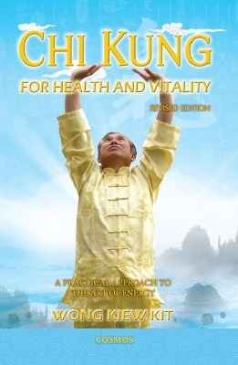 Chi Kung for Health and Vitality - Kiew Kit Wong