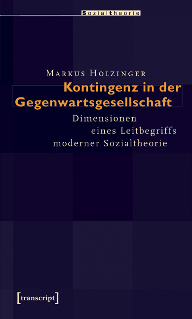 Kontingenz in der Gegenwartsgesellschaft - Markus Holzinger